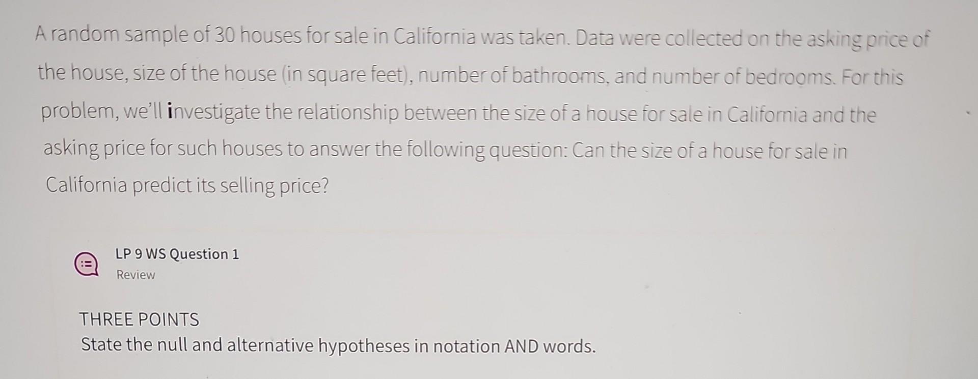 Solved A random sample of 30 houses for sale in California