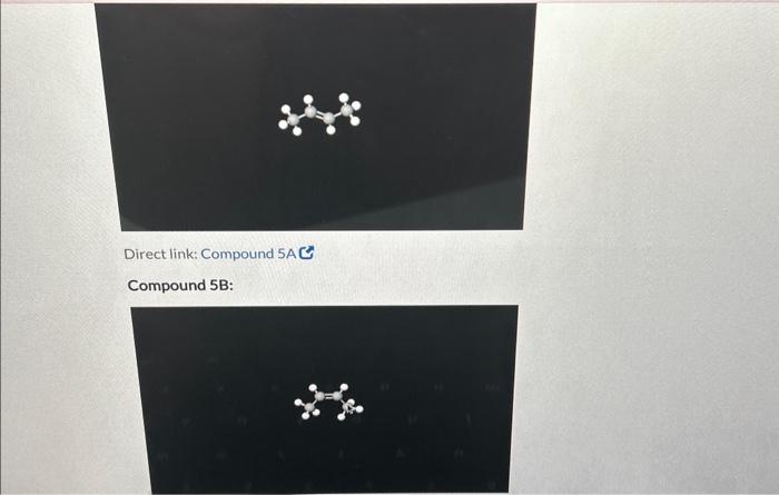 Solved Compound 5a And 5b C4h8 Question 1: Are They A) 