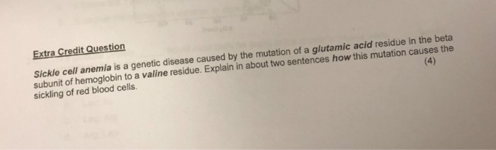 Solved Extra Credit Question Sickle cell anemia is a genetic | Chegg.com