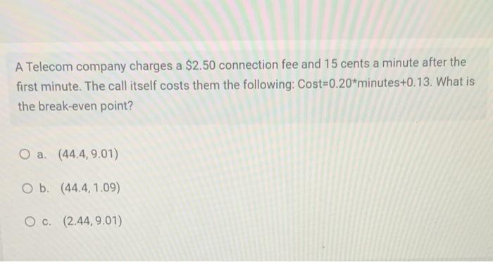 Solved A Telecom company charges a $2.50 connection fee and | Chegg.com