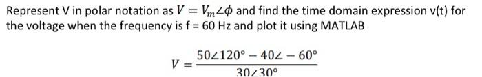 Solved Represent V in polar notation as V=Vm∠ϕ and find the | Chegg.com