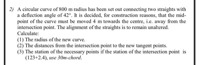 Solved 2) A circular curve of 800 m radius has been set out | Chegg.com