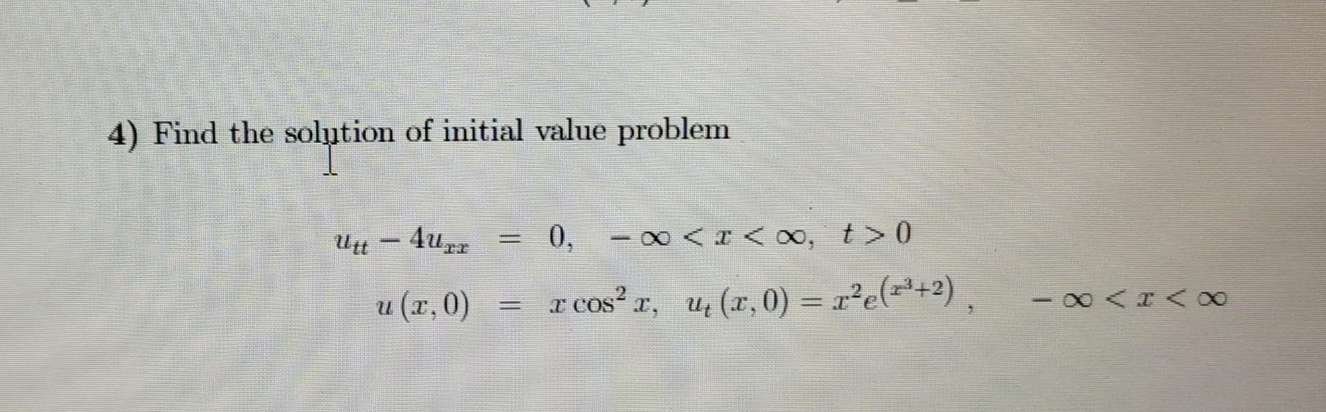 Solved 4) Find the solution of initial value problem | Chegg.com