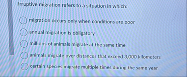 Solved Irruptive migration refers to a situation in | Chegg.com