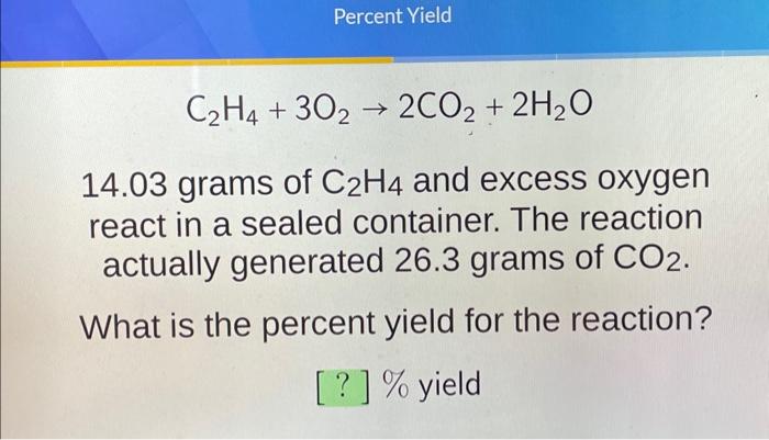 Solved C2H4 3O2 2CO2 2H2O 14.03 grams of C2H4 and excess Chegg