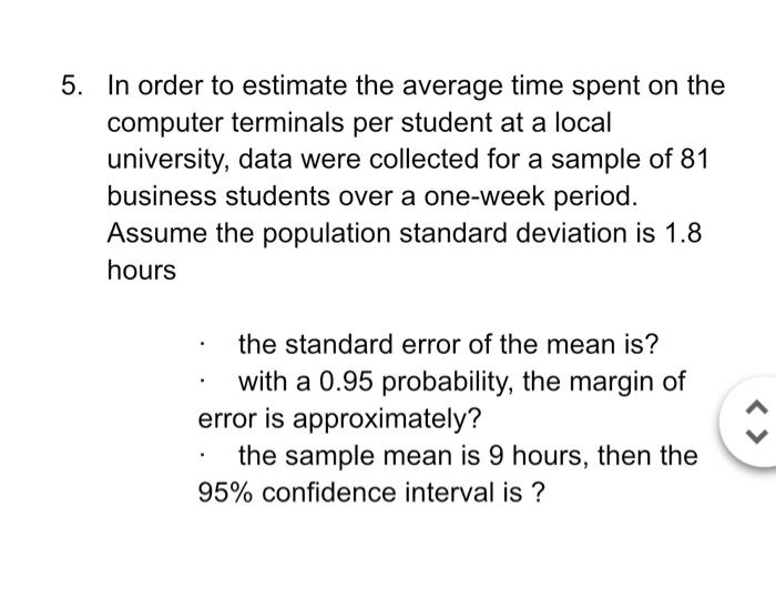 Solved 5. In order to estimate the average time spent on the | Chegg.com