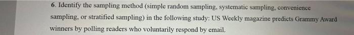 Solved 6 Identify The Sampling Method Simple Random Chegg