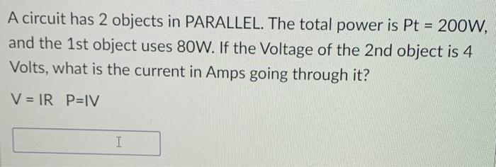 Solved a circuit has 2 objects PARALLEL. the total power is | Chegg.com