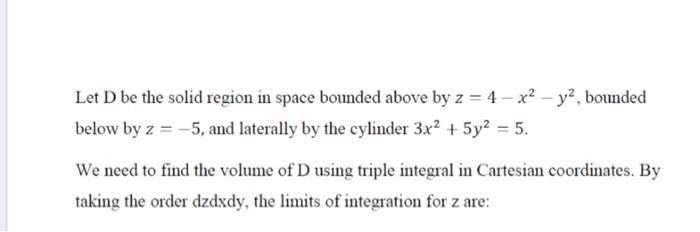 Solved Let D be the solid region in space bounded above by z | Chegg.com
