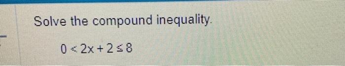 Solved Solve The Compound Inequality. 0