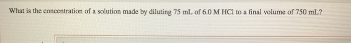 Solved What Is The Concentration Of A Solution Made By