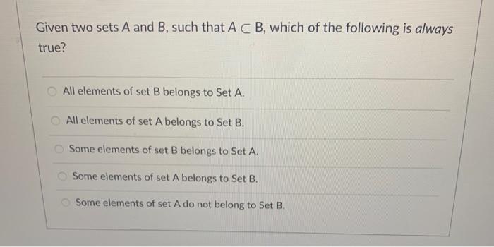 Solved Given two sets A and B, such that ACB, which of the | Chegg.com