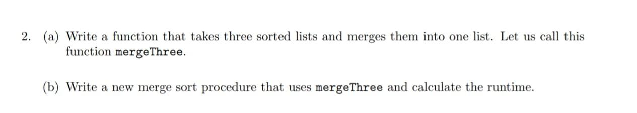 Solved 2. (a) Write a function that takes three sorted lists | Chegg.com