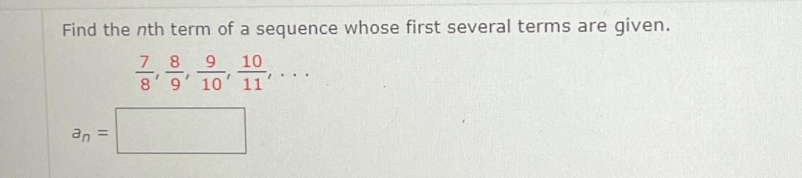 Solved Find the nth term of a sequence whose first several | Chegg.com