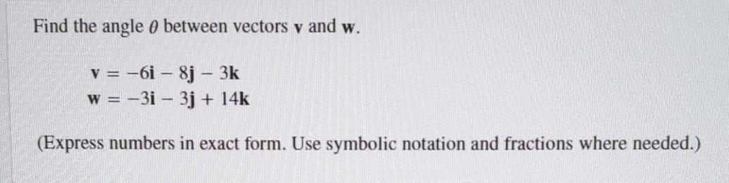 Solved Find the angle θ ﻿between vectors v ﻿and | Chegg.com 