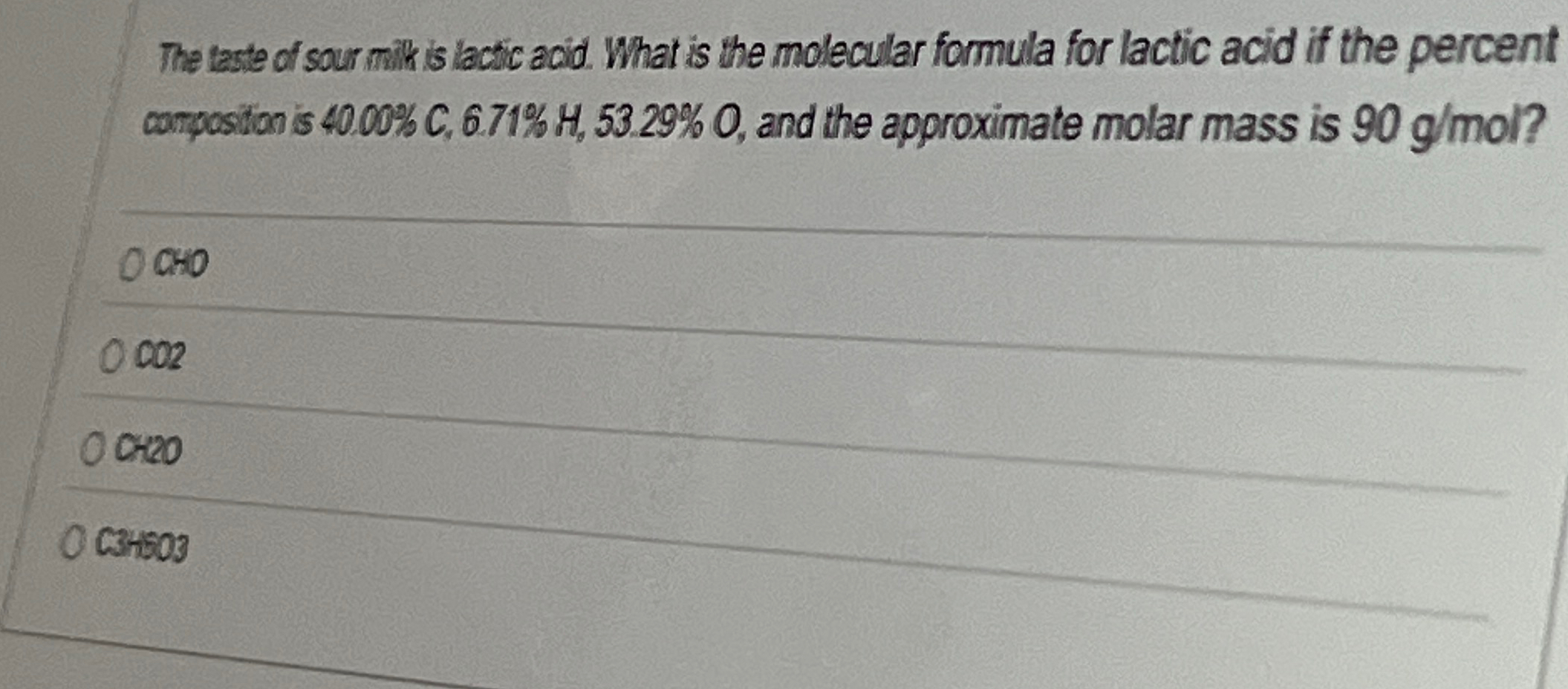 Solved The taste of sour mik is lactic acid. What is the | Chegg.com
