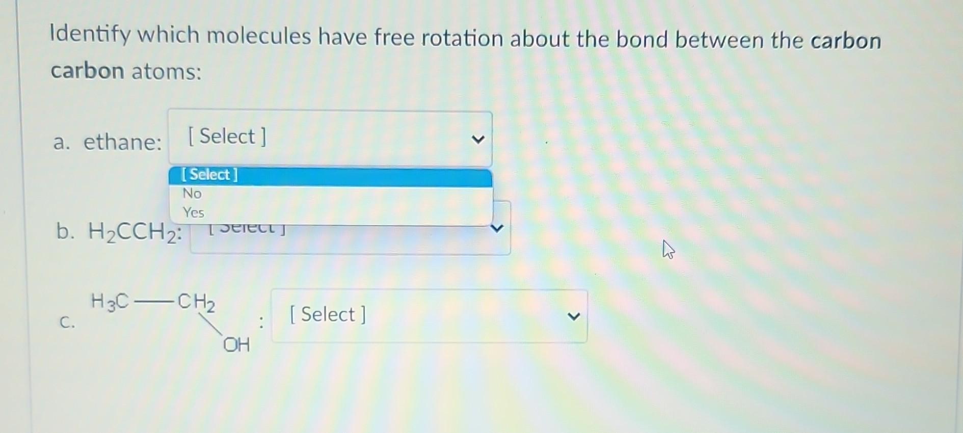 Solved Identify which molecules have free rotation about the | Chegg.com