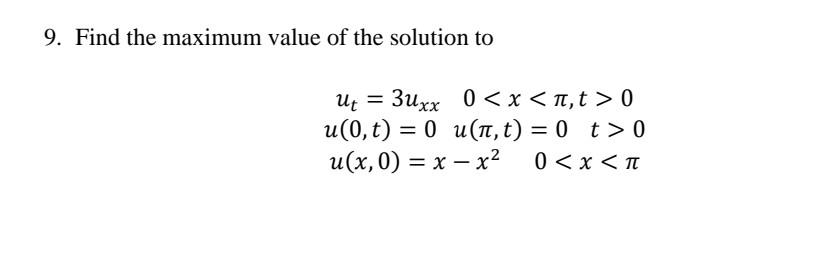 Solved 9. Find the maximum value of the solution to ut=3uxx0 | Chegg.com