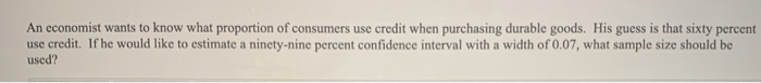 Solved An economist wants to know what proportion of | Chegg.com