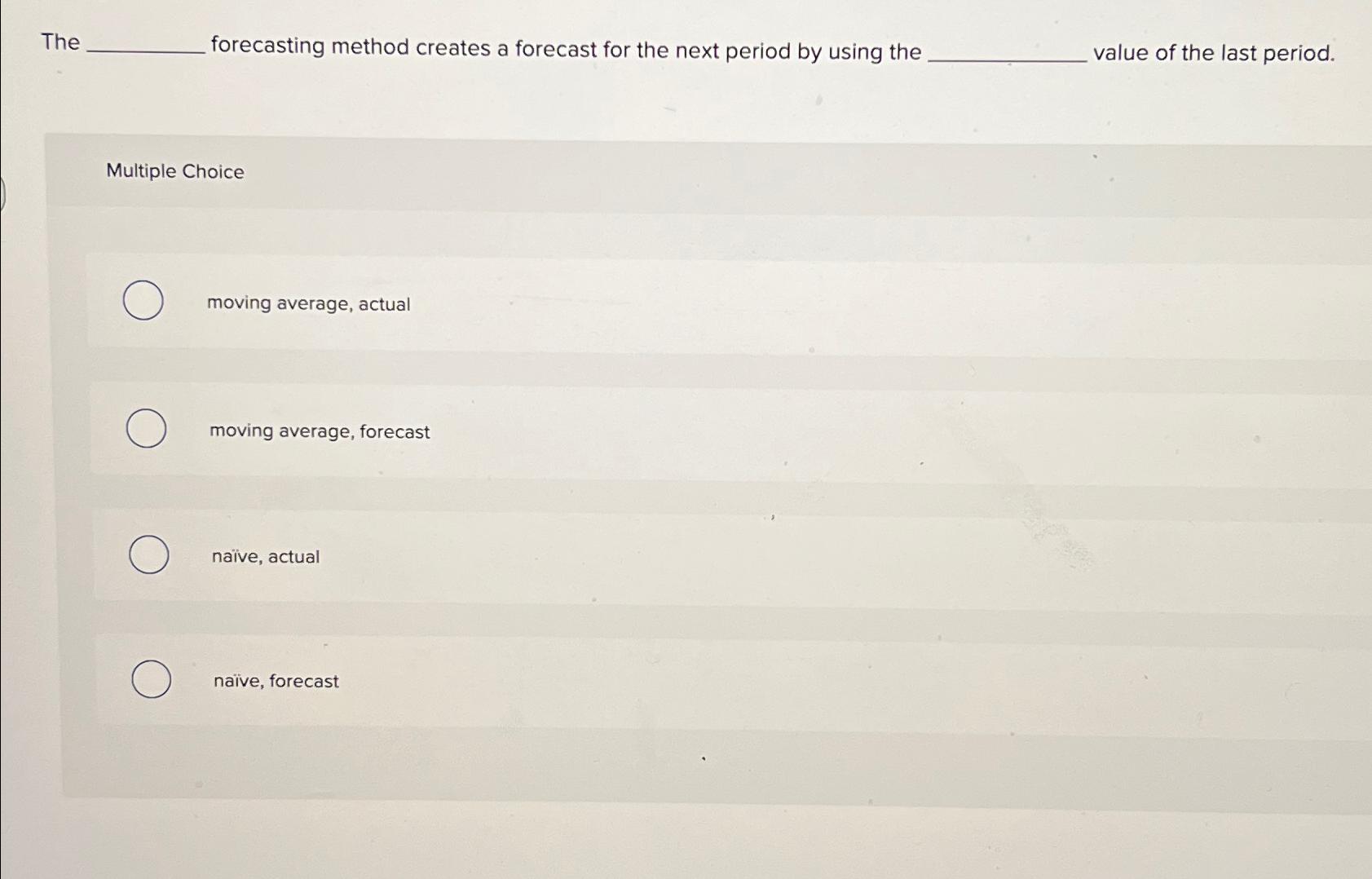 Solved The forecasting method creates a forecast for the | Chegg.com