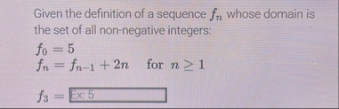Solved Given the definition of a sequence fn ﻿whose domain | Chegg.com