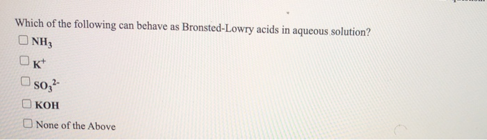 Solved Which Of The Following Can Behave As Bronsted-Lowry | Chegg.com