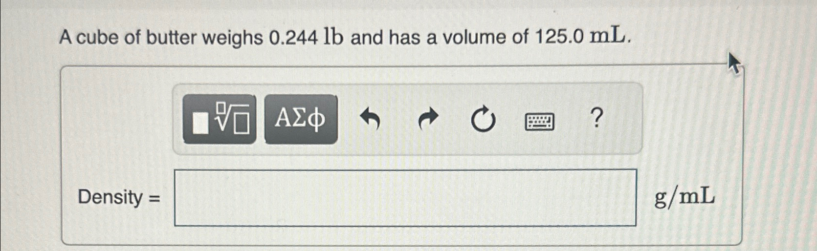 Solved A cube of butter weighs 0.244lb ﻿and has a volume of | Chegg.com