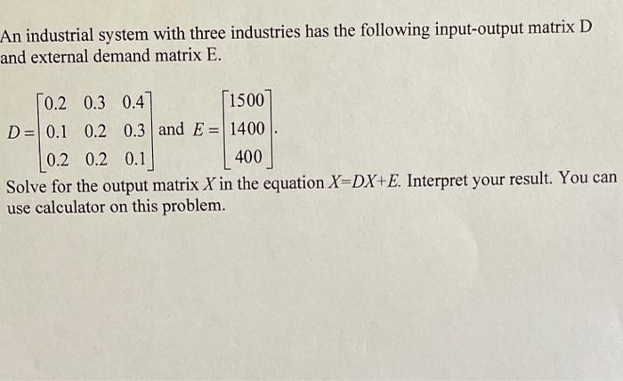 Solved An industrial system with three industries has the | Chegg.com