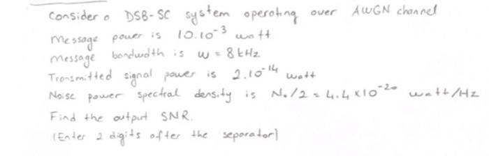 Solved Message power is 10.10-3 consider o DSB-Sc system | Chegg.com