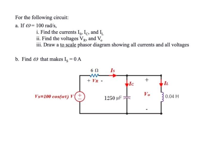 Solved For the following circuit: a. If ω=100rad/s, i. Find | Chegg.com