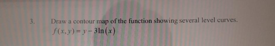 Solved Draw a contour map of the function showing several | Chegg.com