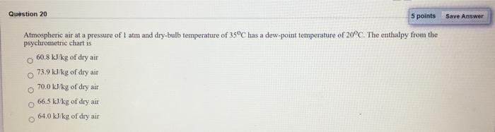 Solved Save Answer Question 20 5 points Atmospheric air at a | Chegg.com