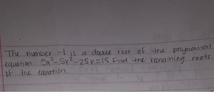 Solved The number -I is a double root of the polynomial | Chegg.com