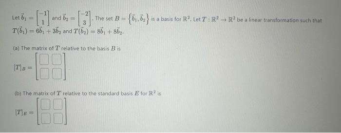 Solved Let B1=[−11] And B2=[−23]. The Set B={b1,b2} Is A | Chegg.com