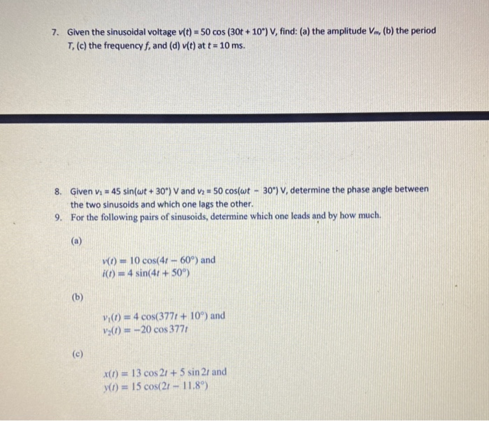 Solved 7. Given the sinusoidal voltage v(t) = 50 cos (30t | Chegg.com