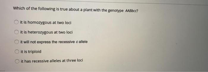 Solved Which of the following is true about a plant with the | Chegg.com