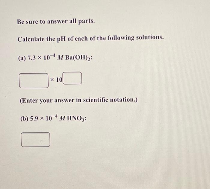 Solved Be Sure To Answer All Parts. Calculate The PH Of Each | Chegg.com