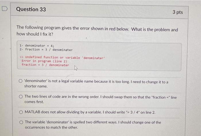 Solved D Question 33 3 pts The following program gives the | Chegg.com