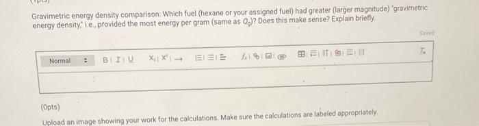 Gravimetric energy density comparison: Which fuel (hexane or your assigned fuel) had greater (larger magnitude) gravimetric 