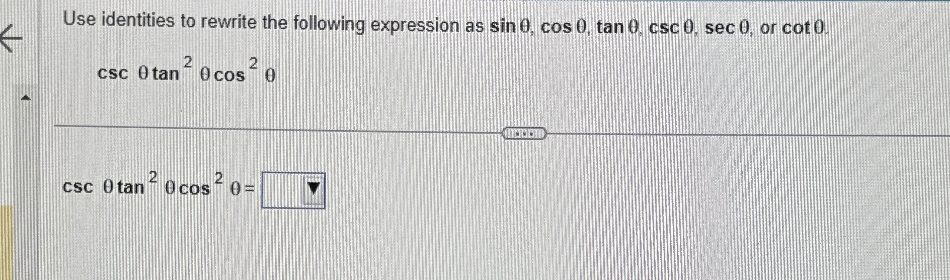 Solved Use identities to rewrite the following expression as | Chegg.com