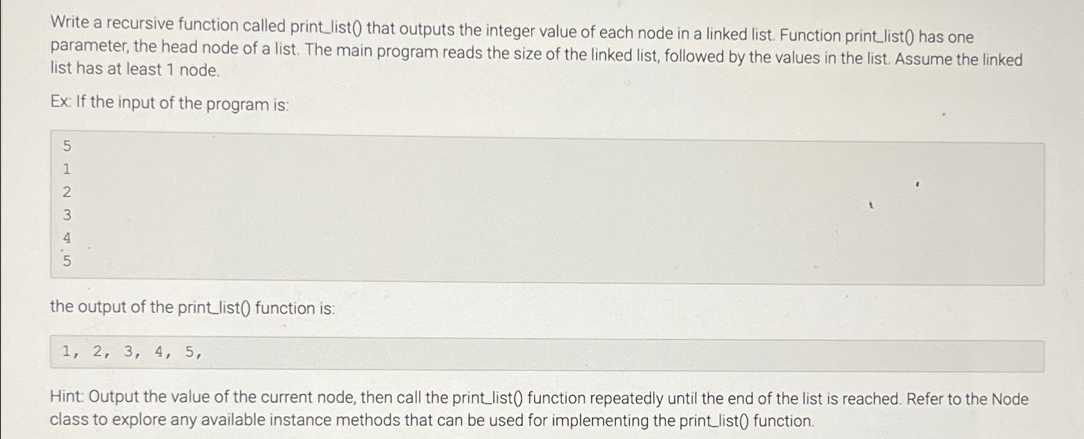 Solved Write a recursive function called print_list) ﻿that | Chegg.com