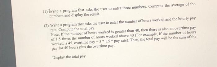 Solved (1) Write a program that asks the user to enter three | Chegg.com