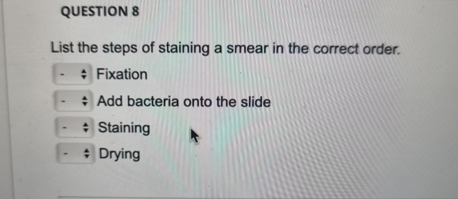 Solved QUESTION 8List the steps of staining a smear in the | Chegg.com