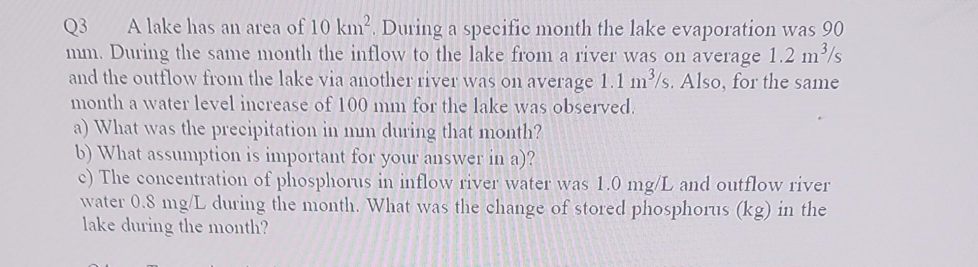 Solved Q3 A lake has an area of 10 km2. During a specific | Chegg.com