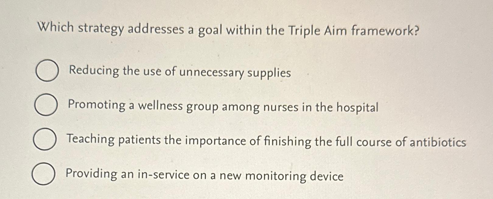 Solved which strategy addresses a goal within the triple aim chegg