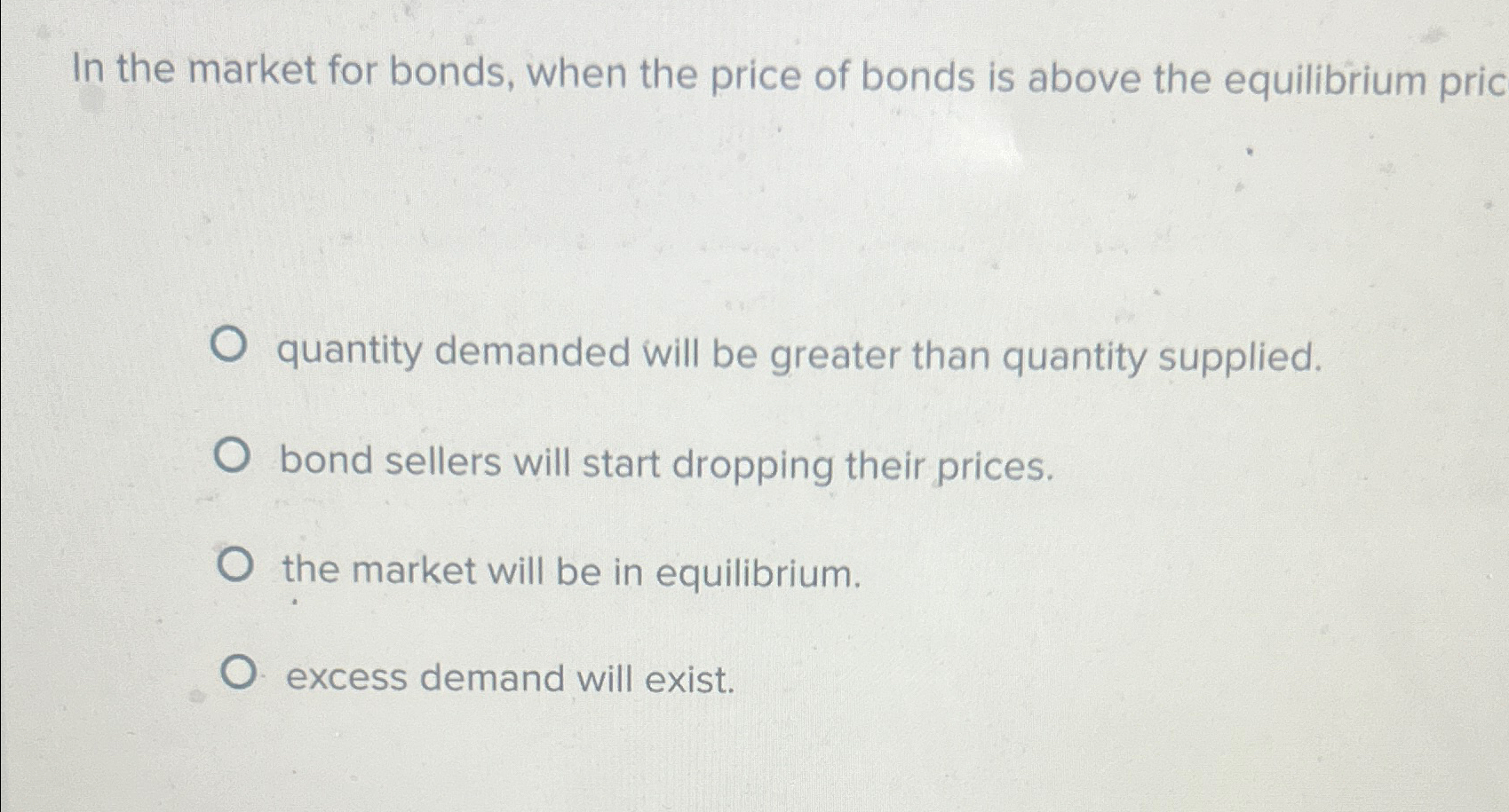 Solved In The Market For Bonds, When The Price Of Bonds Is | Chegg.com