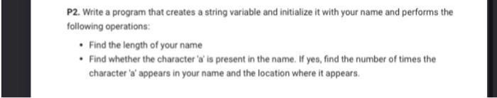 Solved P2. Write a program that creates a string variable | Chegg.com