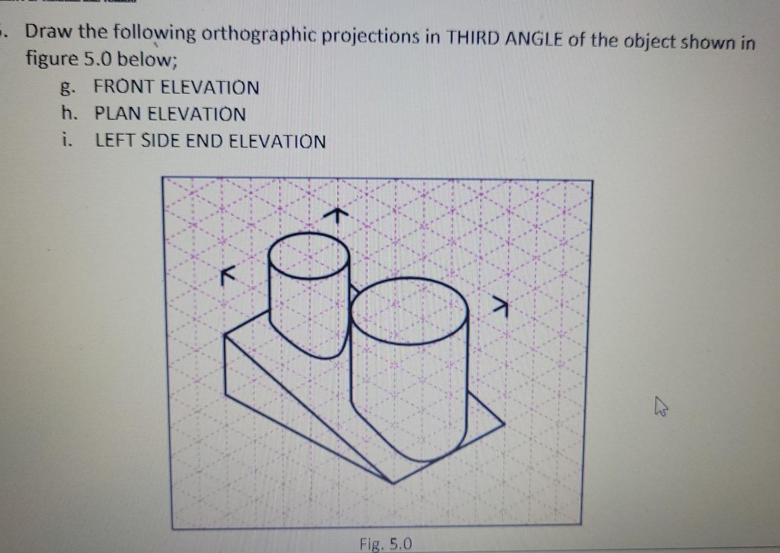 Solved .. Draw the following orthographic projections in | Chegg.com