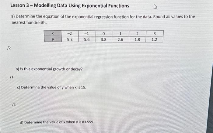 Lesson 3 - Modelling Data Using Exponential Functions
a) Determine the equation of the exponential regression function for th