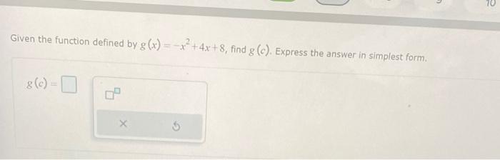 Solved Given the function defined by g(x)=x²+4x+8, find g | Chegg.com